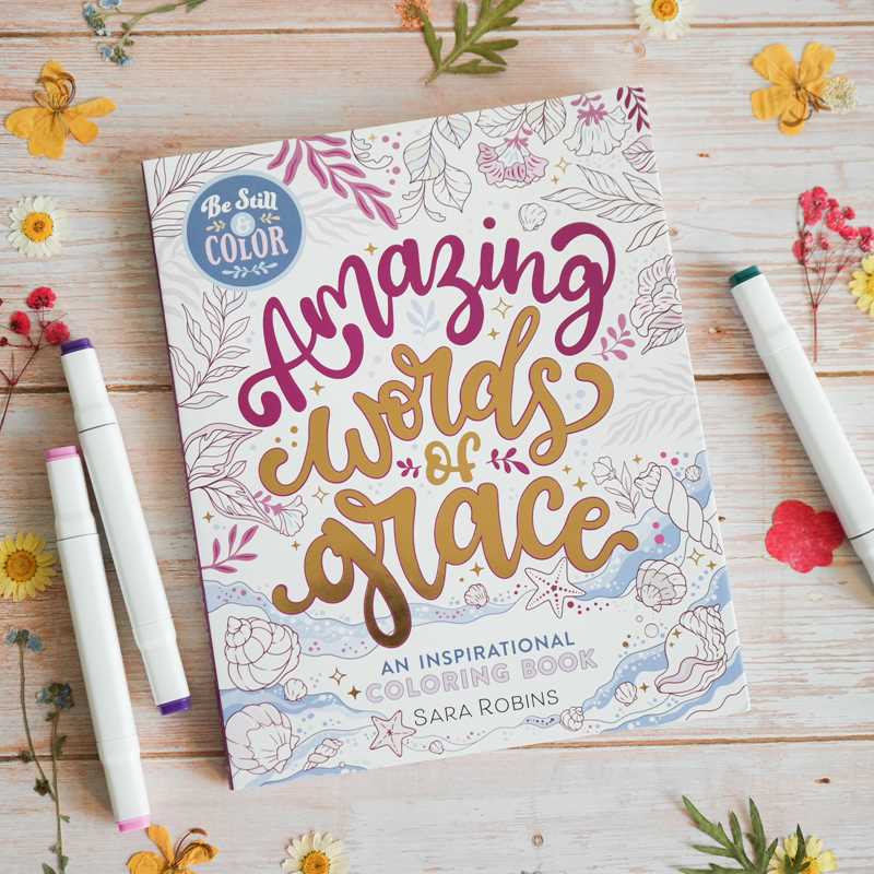 Be Still & Color Amazing Words of Grace by Sara  Robins